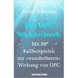 opc-ebook2 Das OPC-Wunderbuch: Mit 88 Fallbeispielen zur âwunderbarenâ Wirkung von OPC