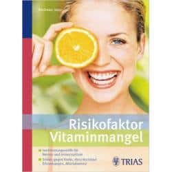 vitamin-buch1 Risikofaktor Vitaminmangel: Hochleistungsstoffe fĂŒr Nerven und Immunsystem - Schutz gegen Krebs